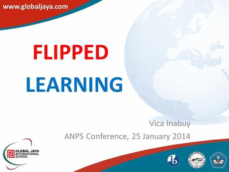 FLIPPED Vica Inabuy ANPS Conference, 25 January 2014 LEARNING.