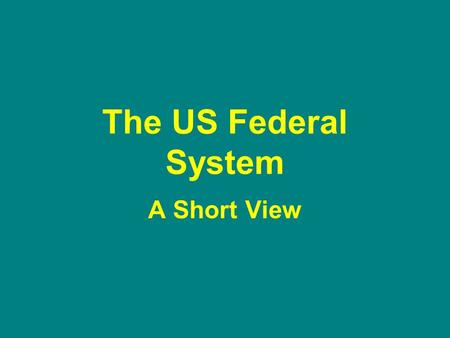 The US Federal System A Short View. The national legislative branch is our Congress, which is divided into two “houses”: the Senate and the House of Representatives.legislative.