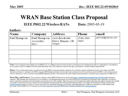 Doc.: IEEE 802.22-05/0038r0 Submission May 2005 Paul Thompson, Paul Thompson Associates, LLCSlide 1 WRAN Base Station Class Proposal IEEE P802.22 Wireless.