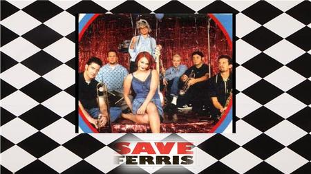 SAVE FERRIS– Biography 1995 in Orange County, California. Ska-Swing-Punk Debut EP in 1996 on Starpool Records.