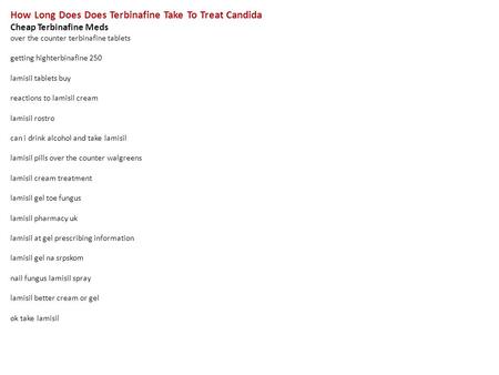 How Long Does Does Terbinafine Take To Treat Candida Cheap Terbinafine Meds over the counter terbinafine tablets getting highterbinafine 250 lamisil tablets.