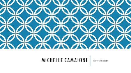 MICHELLE CAMAIONI Future Teacher. WHO AM I? My name is Michelle Lyn Russell Camaioni. I am 51 years old, happily married for 26 years and the mother 3.