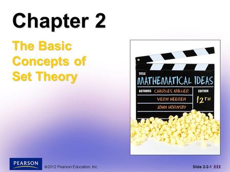  2012 Pearson Education, Inc. Slide 2-2-1 Chapter 2 The Basic Concepts of Set Theory.