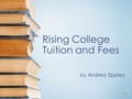 Rising College Tuition and Fees by Andrea Eppley.