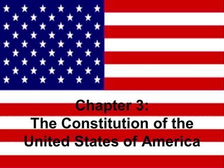 Chapter 3: The Constitution of the United States of America.