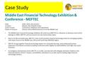 Case Study Middle East Financial Technology Exhibition & Conference - MEFTEC Date: 2009, 2010, 2011 & 2012 Location: Bahrain, Abu Dhabi & Dubai Event Format:Conference,