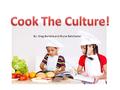 By: Greg Barletta and Bryne Batchelder. By using the hands-on activity of cooking, this four day lesson consisting of research, writing, and project-making.