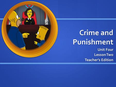 Crime and Punishment Unit Four Lesson Two Teacher’s Edition.