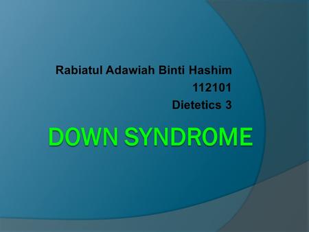 Rabiatul Adawiah Binti Hashim 112101 Dietetics 3.