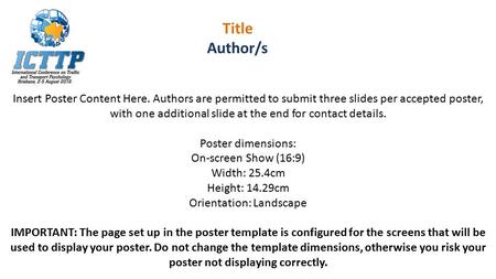 Insert Poster Content Here. Authors are permitted to submit three slides per accepted poster, with one additional slide at the end for contact details.