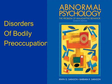 Disorders Of Bodily Preoccupation. Somatoform Disorders  Body response that suggest a physical problem, often dramatic in nature.  No identifiable physical.