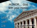 The Wisdom of Proverbs HONOR… God with your money.