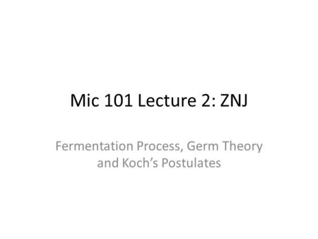 Fermentation Process, Germ Theory and Koch’s Postulates