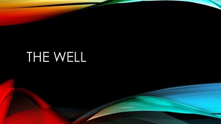 THE WELL. GENESIS 28 - JACOB 10 Now Jacob went out from Beersheba and went toward Haran. 11 So he came to a certain place and stayed there all night,