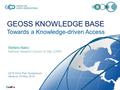 Genève, 06 April GEOSS KNOWLEDGE BASE Towards a Knowledge-driven Access Stefano Nativi National research Council of Italy (CNR)