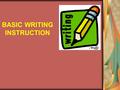 BASIC WRITING INSTRUCTION. Do you recall the DOMAINS of Quality Writing? Write em down…