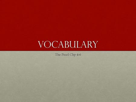 Vocabulary The Pearl Chp 4-6. Despair NounNoun The complete loss or absence of hope.The complete loss or absence of hope. Synonyms: hopelessness, distressSynonyms: