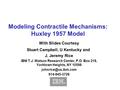 Modeling Contractile Mechanisms: Huxley 1957 Model With Slides Courtesy Stuart Campbell, U Kentucky and J. Jeremy Rice IBM T.J. Watson Research Center,