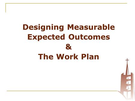 Designing Measurable Expected Outcomes & The Work Plan.