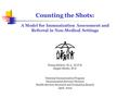 Donna Rickert, M.A., Dr.P.H. Abigail Shefer, M.D. National Immunization Program Immunization Services Division Health Services Research and Evaluation.