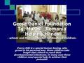 Gecse Dániel Foundation Tg. Mures - Romania Helping Hands - school and therapy center for disabled children- Every child is a special human beeing, who.