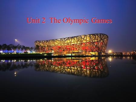 Unit 2 The Olympic Games.