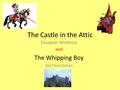 The Castle in the Attic Elizabeth Winthrop and The Whipping Boy Sid Fleischman.