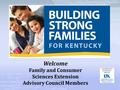 Welcome Family and Consumer Sciences Extension Advisory Council Members.