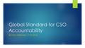 Global Standard for CSO Accountability BCSDN WEBINAR, 17.05.2016.