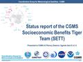 CGMS-43-NOAA-WP-29 Coordination Group for Meteorological Satellites - CGMS Status report of the CGMS Socioeconomic Benefits Tiger Team (SETT) Presented.