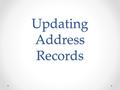 Updating Address Records. The Preferred method for updating Address information is for the Person to login to WebAdvisor, access the User Account Menu…