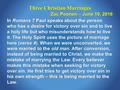 In Romans 7 Paul speaks about the person who has a desire for victory over sin and to live a holy life but who misunderstands how to live it. The Holy.