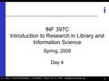 R. G. Bias | School of Information | SZB 562BB | Phone: 512 471 7046 | i 1 INF 397C Introduction to Research in Library and Information.