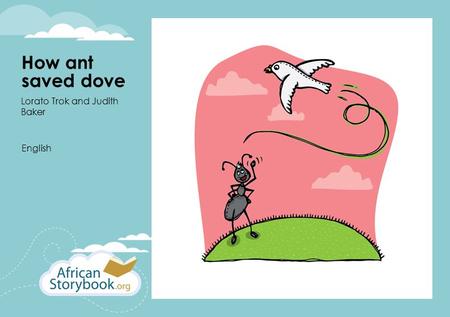 How ant saved dove Lorato Trok and Judith Baker English.