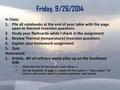 Friday, 9/26/2014 In Class: 1.Pile all notebooks at the end of your table with the page open to thermal inversion questions 2.Study your flashcards while.