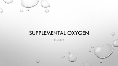 Supplemental Oxygen Block 2.