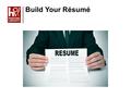 HOUSTON PUBLIC LIBRARY Build Your Résumé. Objectives By the end of this course you should know… What a résumé is and the parts that should be included.