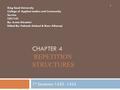 CHAPTER 4 REPETITION STRUCTURES 1 st Semester 1433 -1434 1 King Saud University College of Applied studies and Community Service CSC1101 By: Asma Alosaimi.