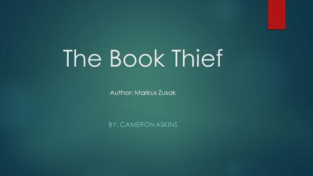 The Book Thief Author: Markus Zusak