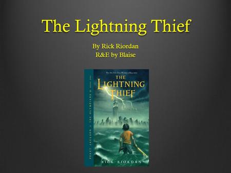 The Lightning Thief By Rick Riordan R&E by Blaise.