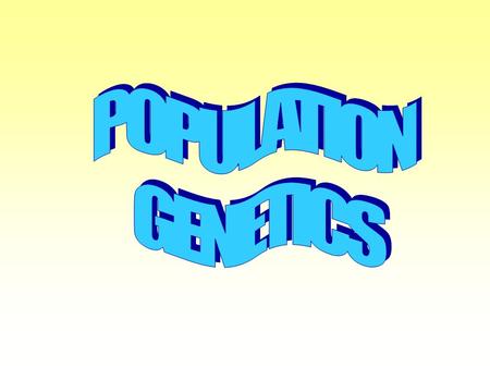 What do you think of when you hear POPULATION GENETICS? Population = a group of individuals of the same species occupying a given area at a certain time.