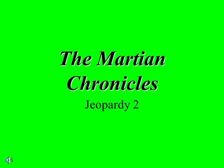 The Martian Chronicles Jeopardy 2. $2 $5 $10 $20 $1 $2 $5 $10 $20 $1 $2 $5 $10 $20 $1 $2 $5 $10 $20 $1 $2 $5 $10 $20 $1 Characters Stories Science Fiction.