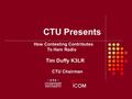 CTU Presents How Contesting Contributes To Ham Radio Tim Duffy K3LR CTU Chairman.