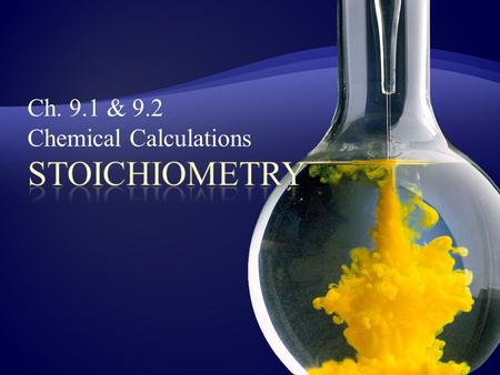 Ch. 9.1 & 9.2 Chemical Calculations. POINT > Define the mole ratio POINT > Use the mole ratio as a conversion factor POINT > Solve for unknown quantities.