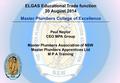 ELGAS Educational Trade function 20 August 2014 Master Plumbers College of Excellence Paul Naylor CEO MPA Group Master Plumbers Association of NSW Master.