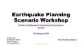 Earthquake Planning Scenario Workshop Dunbar Earthquake & Emergency Preparedness (DEEP) 27 February 2016 McLean Hall, St George’s School Senior Campus,