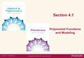 Section 4.1 Polynomial Functions and Modeling Copyright ©2013, 2009, 2006, 2001 Pearson Education, Inc.