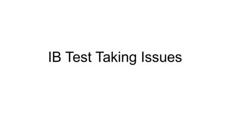 IB Test Taking Issues. Scansion test: What I noticed Always mark the last syllable with an “x” There are NO dipthongs that begin with “i” When doing elision,