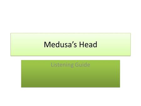 Medusa’s Head Listening Guide. In this myth, what powers does Zeus have? He can see everything in the lives of mortals, he can change into different shapes.