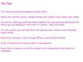 The Task You will be a political candidate for public office. Name your political party, design/choose your symbol, and create your slog a n. You will.